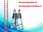 Thang trượt và thang rút, cái nào tiện lợi hơn?