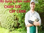 Bộ dụng cụ làm vườn cần có cho người chăm sóc cây cảnh