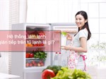 Tìm hiểu hệ thống làm lạnh gián tiếp trên tủ lạnh