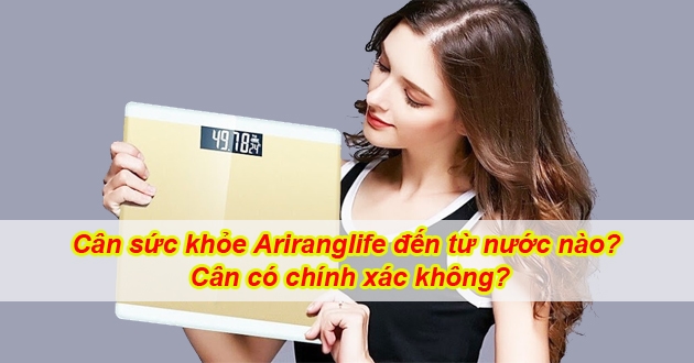 Cân sức khỏe Ariranglife đến từ nước nào? 