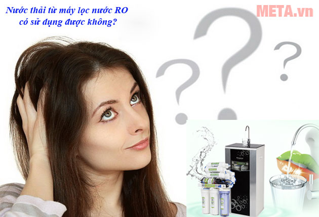 Nước thải ra từ máy lọc nước RO có sử dụng được không?