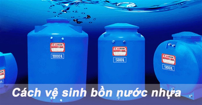 Cách vệ sinh bồn nước nhựa đúng cách