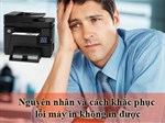 Nguyên nhân và cách khắc phục lỗi máy in không in được