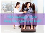 Ghế massage có dùng được cho người cao tuổi hay không?
