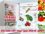 Dấu hiệu nhận biết tủ lạnh hết ga và cách thay gas chuẩn nhất
