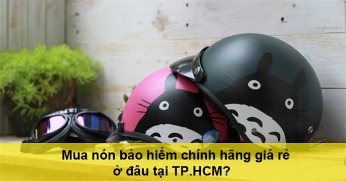 Mua nón bảo hiểm chính hãng giá rẻ ở đâu tại TP.HCM?