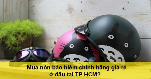 Mua nón bảo hiểm ở đâu tại TPHCM