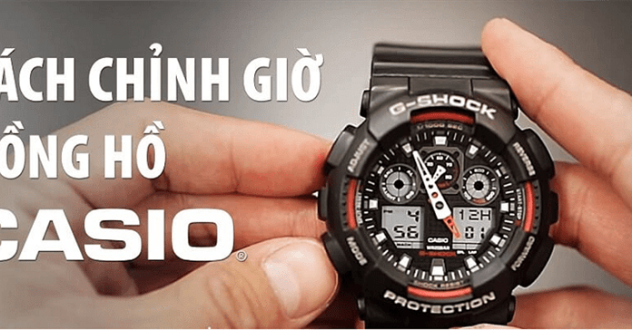 Cách chỉnh giờ đồng hồ G Shock nhanh, dễ hiểu nhất