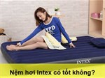 Nệm hơi Intex có tốt không?