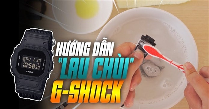 Cách vệ sinh đồng hồ G Shock tại nhà đơn giản mà hiệu quả