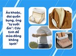 Áo khoác, đai quấn bụng, ủng "tự sưởi ấm": Cứu tinh để mùa đông không lạnh