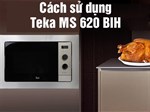 Cách sử dụng lò vi sóng âm tủ Teka MS 620 BIH 