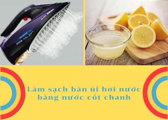 Cách làm sạch bàn ủi hơi nước bằng chanh