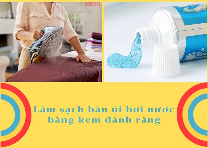 Cách làm sạch bàn ủi hơi nước bằng kem đánh răng