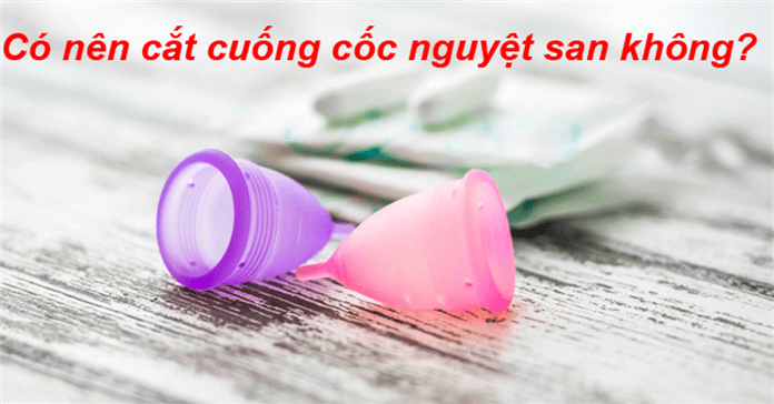Có nên cắt cuống cốc nguyệt san không?