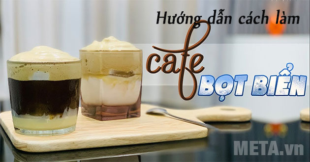Hướng dẫn cách làm cà phê bọt biển cực đơn giản tại nhà