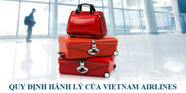 Quy định hành lý của hãng hàng không Vietnam Airlines