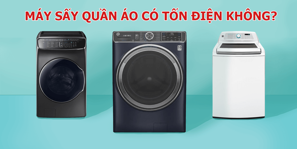 Máy sấy quần áo có tốn điện không?