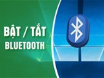 Cách bật, tắt kết nối bluetooth trên máy tính, laptop Windows 7, 8, 10 nhanh, đơn giản