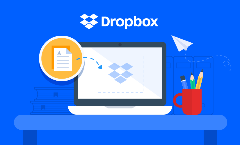 Dropbox là gì? Hướng dẫn cách tạo tài khoản và sử dụng Dropbox