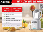 Máy làm sữa hạt Creen của nước nào, có tốt không?