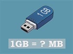 [Quy đổi] 1GB bằng bao nhiêu MB, KB, byte?