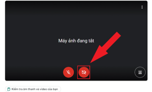 Cách bật tắt camera trên Google Meet nhanh chóng đơn giản nhất