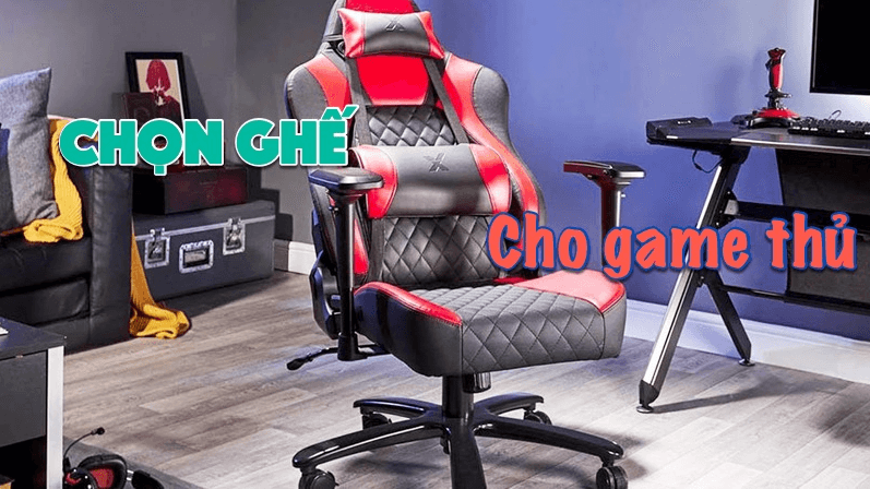 Nên chọn mua ghế chơi game nào?