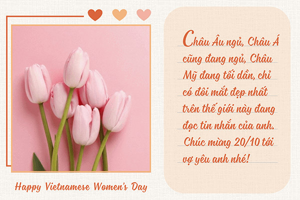 Chúc mừng ngày 20/10 - Ngày truyền thống của phụ nữ Việt Nam. Hãy cùng chúng tôi đón nhận những lời chúc nồng nhiệt và mới mẻ nhất dành cho phái đẹp. Với kho ảnh đa dạng và phong phú liên quan đến chủ đề này, chắc chắn bạn sẽ tìm thấy sự lựa chọn tốt nhất cho mình.