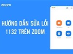 Cách sửa, khắc phục lỗi 1132 trên Zoom cho máy tính, PC