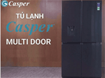 Tủ lạnh Casper 4 cánh loại nào tốt?