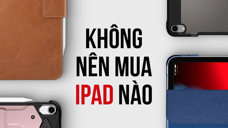 iPad học online cho con: KHÔNG NÊN mua loại nào?