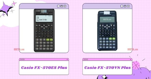 Chọn máy tính cầm tay Casio FX-570VN Plus hay Casio FX-570ES Plus?