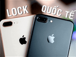 Cách phân biệt iPhone lock và quốc tế đơn giản, chính xác nhất