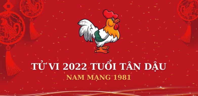 Sao chiếu mạng tuổi Tân Dậu 1981 nam mạng năm 2022