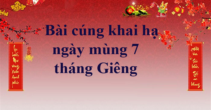 Mùng 7 Tết đến rồi, hãy cùng nhau tìm hiểu về truyền thống tâm linh của người Việt Nam thông qua nghi thức văn khấn mùng 7 trên trang web của chúng tôi. Đây sẽ là một trải nghiệm thú vị và ý nghĩa trong mùa Tết này.