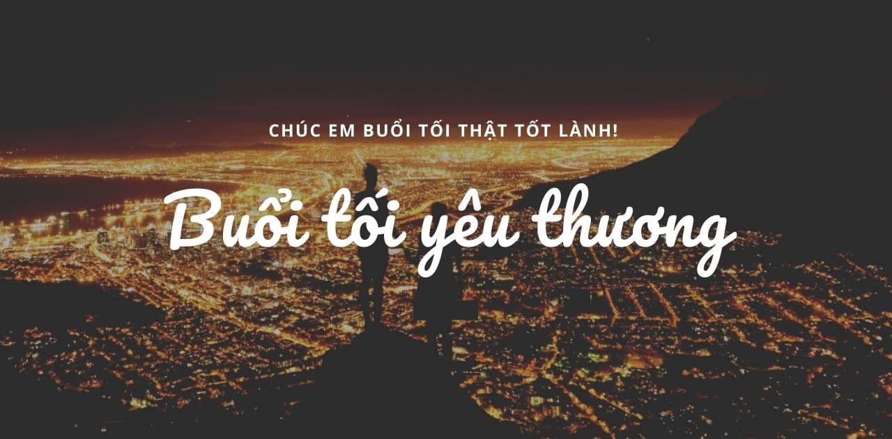 Hình ảnh và lời chúc buổi tối đẹp nhất