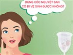 Dùng cốc nguyệt san có đi vệ sinh được không? Dùng cốc nguyệt san đi vệ sinh kiểu gì?