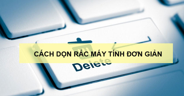 Cách dọn rác máy tính