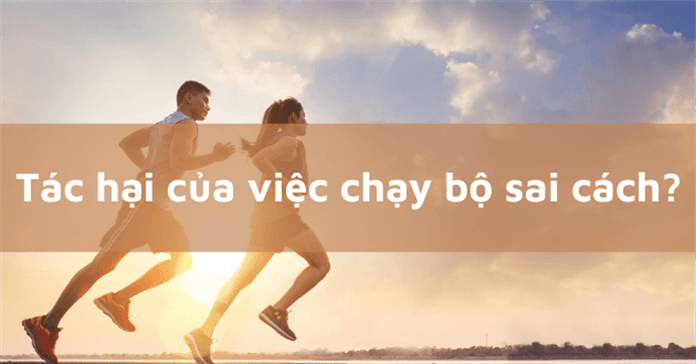 Tác hại của chạy bộ sai cách, quá sức là gì?