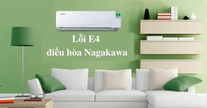 Cách sửa lỗi E4 điều hoà, máy lạnh Nagakawa từ A đến Z