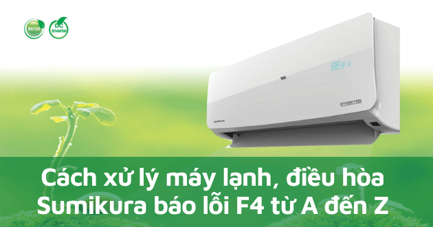 Lỗi F4 ở điều hòa Sumikura Lỗi F4 ở điều hòa Sumikura