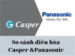 So sánh điều hòa Casper và Panasonic chi tiết nhất