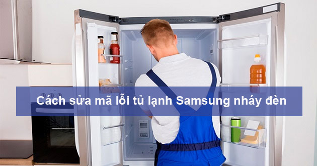 Mã lỗi nháy đèn thường gặp trên dòng tủ lạnh Samsung loại nào?