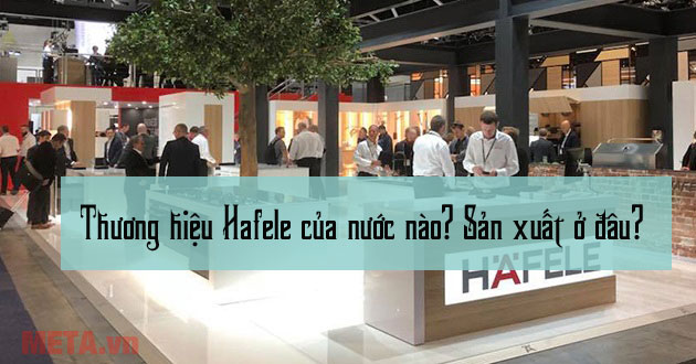 Hafele là thương hiệu của nước nào