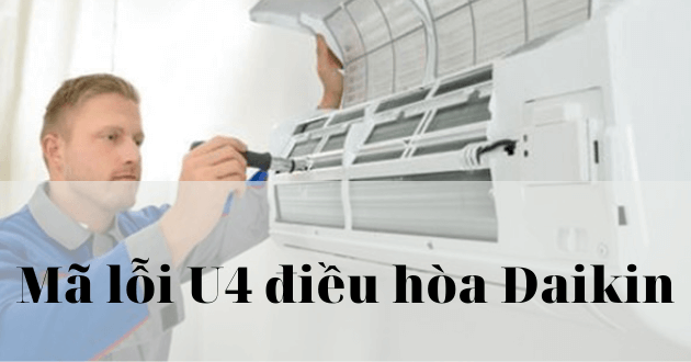 Mã lỗi U4 điều hòa Daikin là gì?