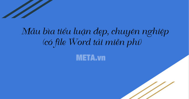 Mẫu bìa tiểu luận đẹp, chuyên nghiệp (có file Word tải miễn phí)