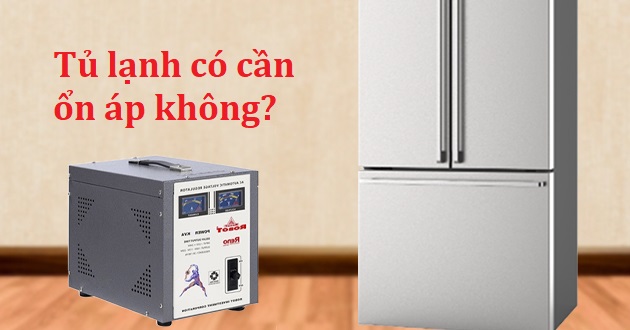 Tủ lạnh có cần ổn áp không