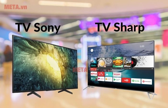 Nên mua TV Sharp hay Sony?
