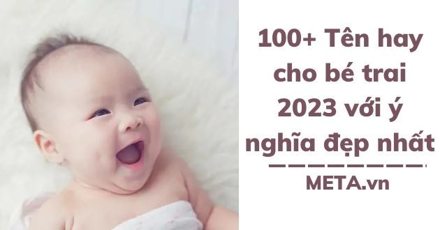 Tên bé trai 2023 hay giúp bố mẹ thành công, may mắn trong cuộc sống